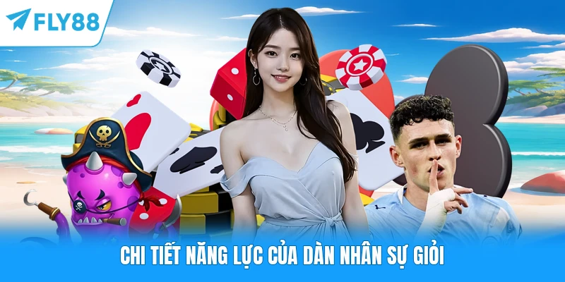 Giới Thiệu FLY88 Chi tiết năng lực của dàn nhân sự giỏi